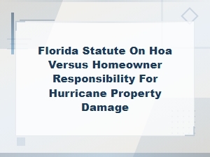 Florida Hoa vs Homeowner Hurricane Damage Responsibilities
