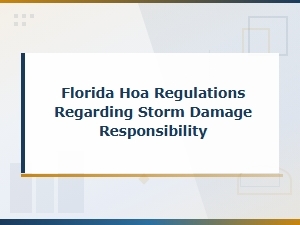 Florida Hoa Rules on Storm Damage Responsibility